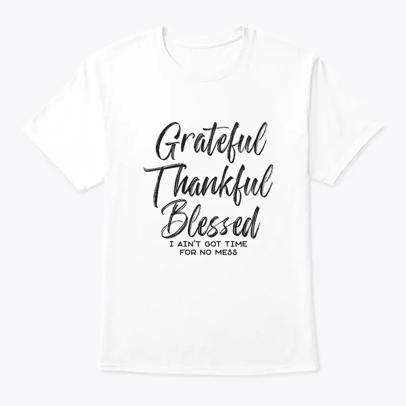Grateful, Thankful Blessed Black Letters