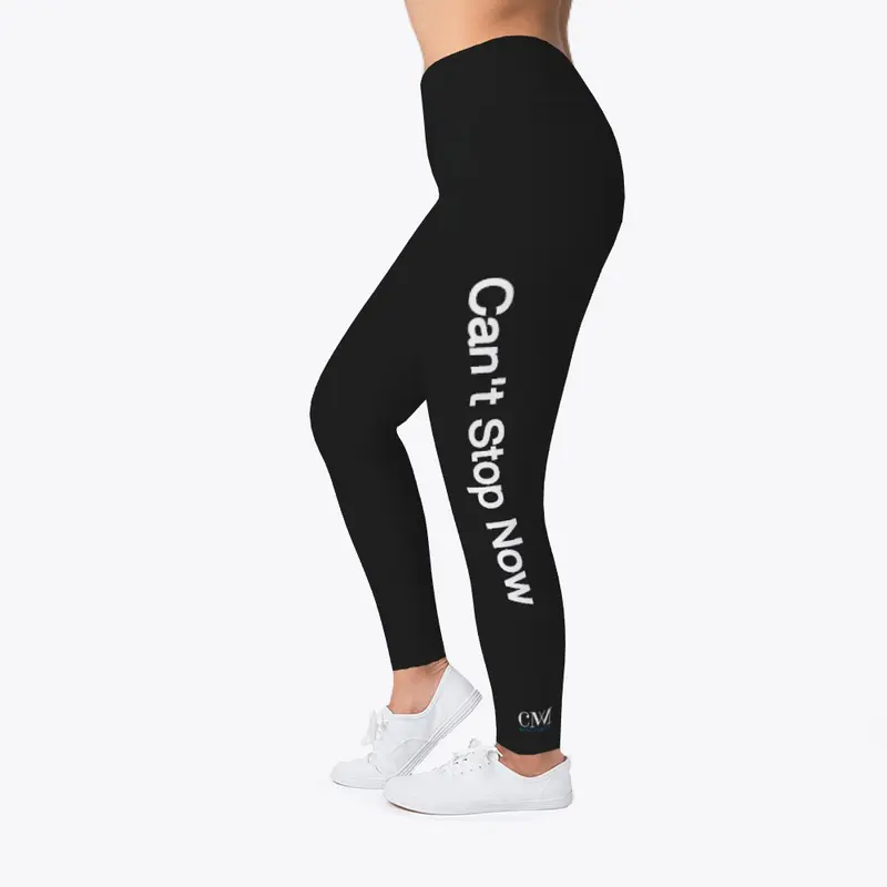Can't Stop Now Leggings