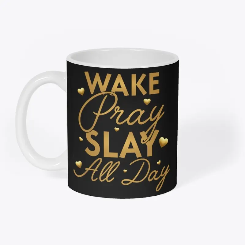 Wake, Pray, Slay Mug